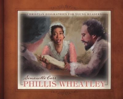 Cover for Simonetta Carr · Phillis Wheatley (Hardcover Book) (2021)