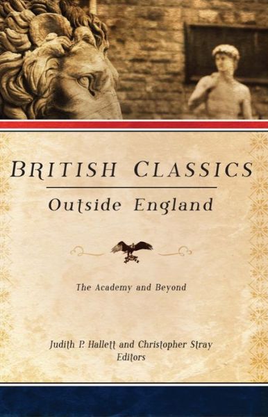 Cover for Judith P. Hallett · British Classics Outside England: The Academy and Beyond (Paperback Book) (2011)