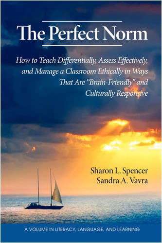 Cover for Sandra a Vavra · The Perfect Norm: How to Teach Differentially, Assess Effectively, and Manage a Classroom Ethically in Ways That Are &quot;Brain-friendly&quot; and Culturally Responsive (Pb) (Literacy, Language, and Learning) (Paperback Book) (2009)