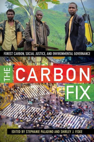Cover for Stephanie Paladino · The Carbon Fix: Forest Carbon, Social Justice, and Environmental Governance (Paperback Book) (2016)