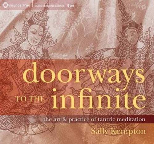 Doorways to the Infinite: The Art and Practice of Tantric Meditation - Sally Kempton - Audiobook - Sounds True Inc - 9781622031337 - 1 kwietnia 2014