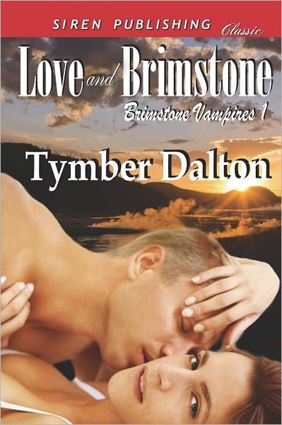 Cover for Tymber Dalton · Love and Brimstone [brimstone Vampires 1] (Siren Publishing Classic) (Taschenbuch) (2012)