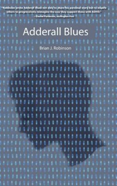 Cover for Brian J Robinson · Adderall Blues (Gebundenes Buch) (2017)