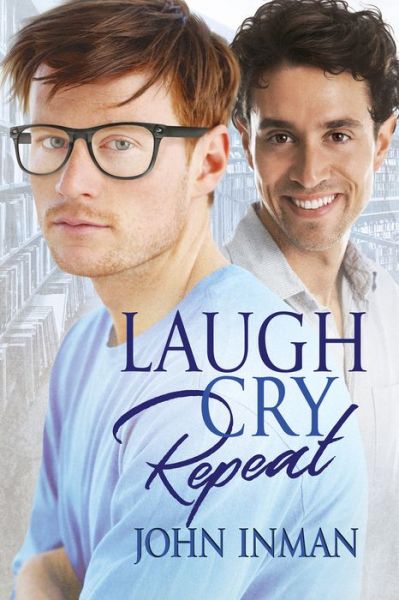 Laugh Cry Repeat - John Inman - Books - Dreamspinner Press - 9781635336337 - December 4, 2017