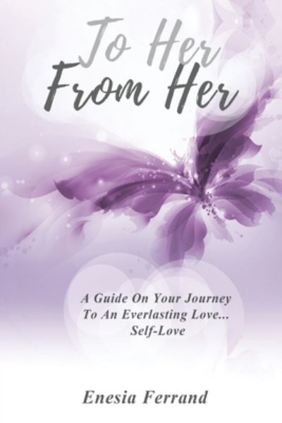 To Her from Her - Enesia Ferrand - Books - Opportune Independent Publishing Company - 9781636160337 - August 23, 2021