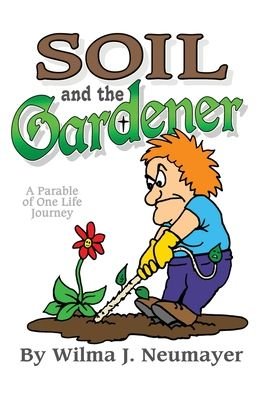 Cover for Wilma J Neumayer · Soil and the Gardener (Paperback Book) (2020)