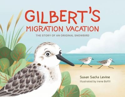 Cover for Susan Levine · Gilbert's Migration Vacation (Bog) (2023)