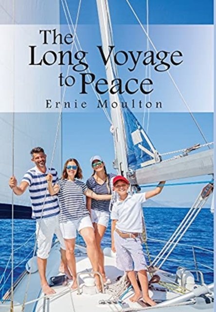 Cover for Ernie Moulton · The Long Voyage to Peace (Innbunden bok) (2021)
