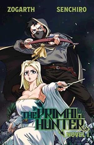 Cover for Zogarth · The Primal Hunter (Light Novel) Vol. 1 - The Primal Hunter (Light Novel) (Paperback Book) (2024)