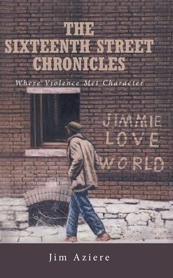 Cover for Jim Aziere · The Sixteenth Street Chronicles (Hardcover Book) (2022)