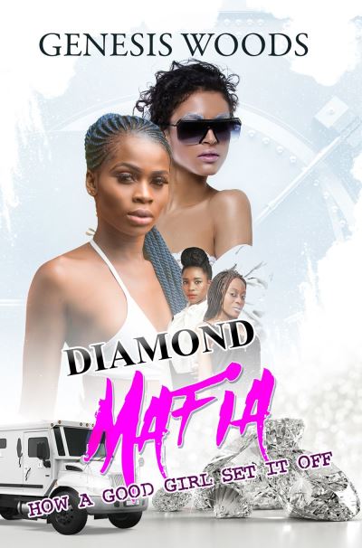 Cover for Genesis Woods · Diamond Mafia: How a Good Girl Set It Off (Paperback Book) (2021)