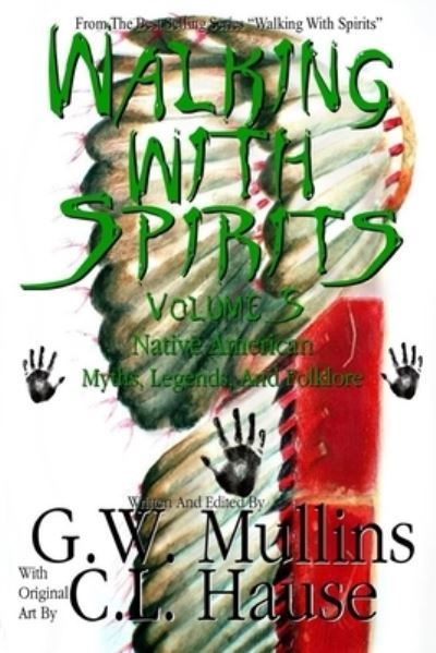 Cover for G W Mullins · Walking With Spirits Volume 5 Native American Myths, Legends, And Folklore - Walking with Spirits (Paperback Book) [2nd edition] (2019)