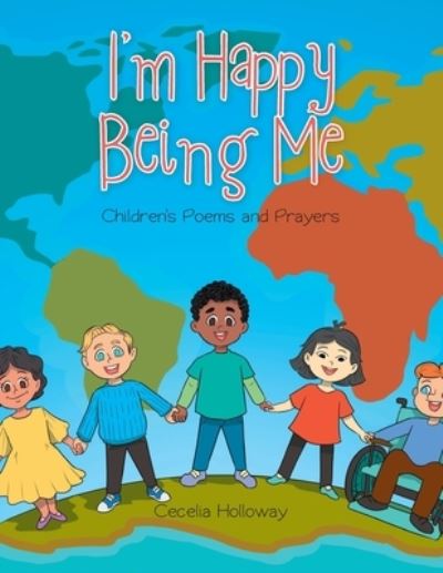 Cover for Cecelia Holloway · I'm Happy Being Me: Children's Poems and Prayers (Taschenbuch) (2021)