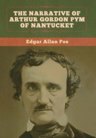 Cover for Edgar Allan Poe · The Narrative of Arthur Gordon Pym of Nantucket (Hardcover bog) (2020)