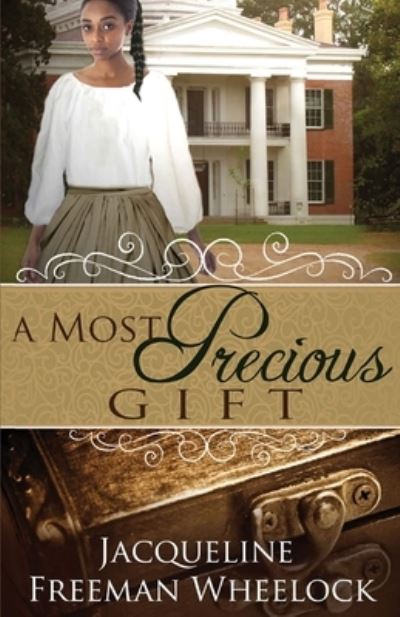 Cover for Jacqueline Freeman Wheelock · Most Precious Gift (Book) (2021)