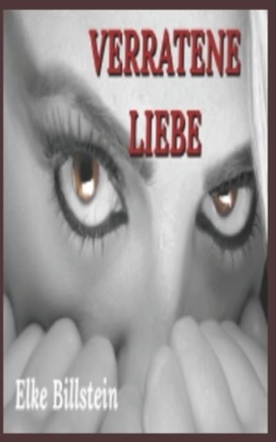Cover for Elke Billstein · Verratene Liebe (Buch) (2020)