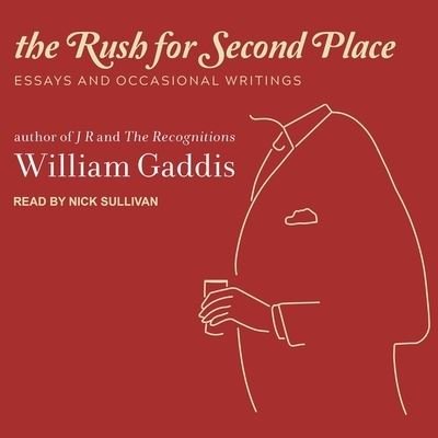 The Rush for Second Place - William Gaddis - Musiikki - TANTOR AUDIO - 9781665247337 - keskiviikko 12. joulukuuta 2018