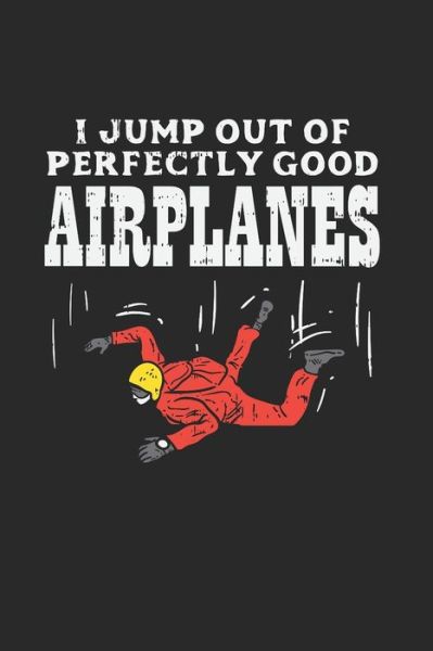 Cover for Skydiving Airplane · Skydiving I Jump Out Of Perfectly Good Airplanes (Pocketbok) (2019)