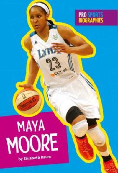 Cover for Elizabeth Raum · Maya Moore (Inbunden Bok) (2017)