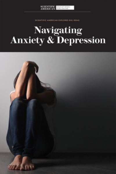 Cover for Scientific American · Navigating Anxiety &amp; Depression (Paperback Book) (2023)