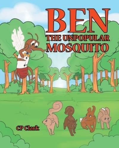 Cover for Cp Clark · Ben the Unpopular Mosquito (Bog) (2023)