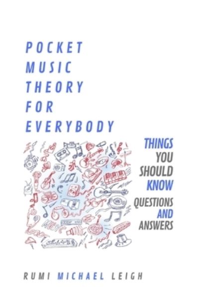 Cover for Rumi Michael Leigh · Pocket Music Theory For Everybody (Paperback Book) (2019)