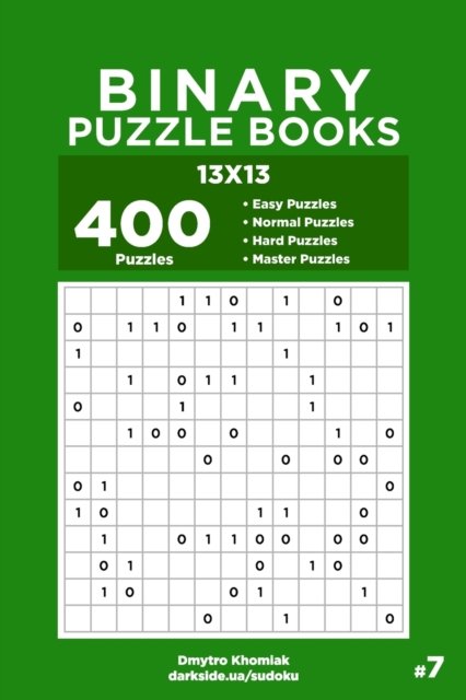 Cover for Dart Veider · Binary Puzzle Books - 400 Easy to Master Puzzles 13x13 (Volume 7) (Taschenbuch) (2019)