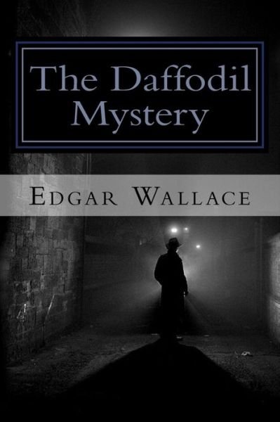 Cover for Edgar Wallace · The Daffodil Mystery (Taschenbuch) (2018)