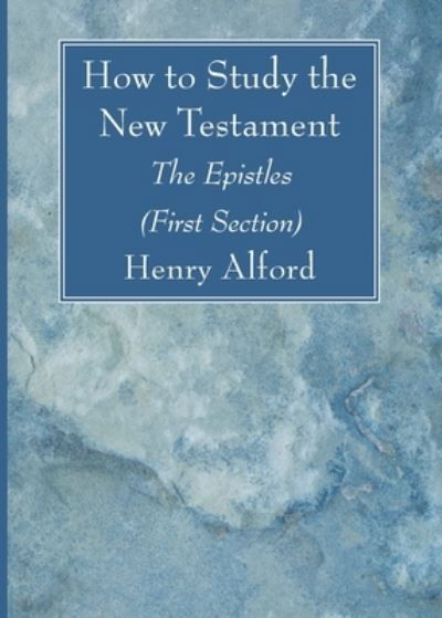Cover for Henry Alford · How to Study the New Testament (Bog) (2021)