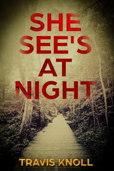 Cover for Travis Knoll · She See's At Night (Paperback Book) (2018)