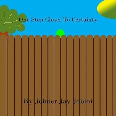 Cover for Jobber Jay Joblot · One Step Closer to Certainty (Paperback Bog) (2018)