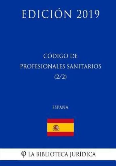 Cover for La Biblioteca Juridica · Codigo de Profesionales Sanitarios (2/2) (Espana) (Edicion 2019) (Pocketbok) (2018)