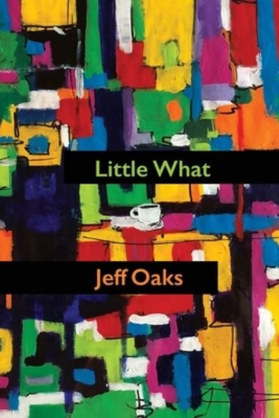 Cover for Jeff Oaks · Little What (Paperback Book) (2019)