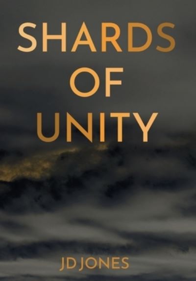 Cover for J. D. Jones · Shards of Unity (Book) (2021)