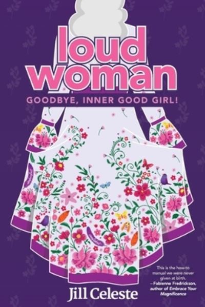 Loud Woman - Jill Celeste - Books - Highlander Press - 9781735933337 - September 21, 2021