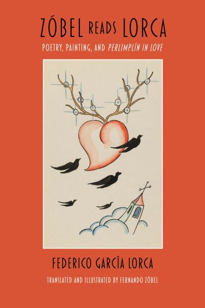 Cover for Federico Garcia Lorca · Zobel Reads Lorca – Poetry, Painting, and Perlimplin In Love (Paperback Book) (2022)