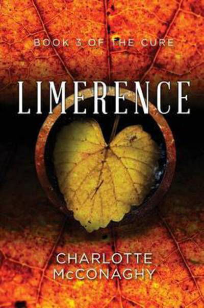 Cover for Charlotte McConaghy · Limerence: Book Three of The Cure (Omnibus Edition) - The Cure (Pocketbok) (2016)