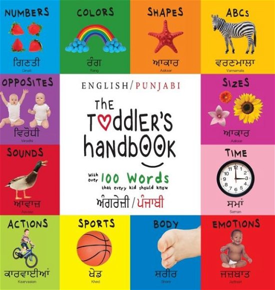 Cover for Dayna Martin · The Toddler's Handbook: Bilingual (English / Punjabi) (&amp;#2565; &amp;#2672; &amp;#2583; &amp;#2608; &amp;#2631; &amp;#2588; &amp;#2620; &amp;#2624; / &amp;#2602; &amp;#2672; &amp;#2588; &amp;#2622; &amp;#2604; &amp;#2624; ) Numbers, Colors, Shapes, Sizes, ABC's, Manners, and Opposites, with over 100 Words t (Inbunden Bok) [Large type / large print edition] (2019)