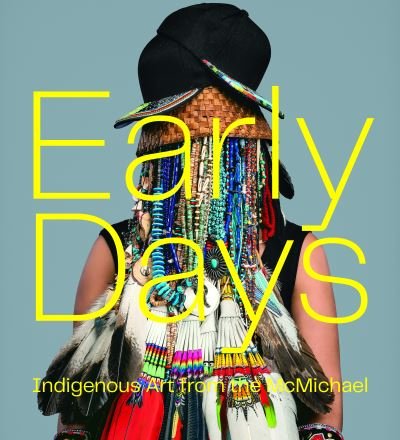 Cover for Early Days: Indigenous Art from the McMichael (Hardcover Book) (2024)
