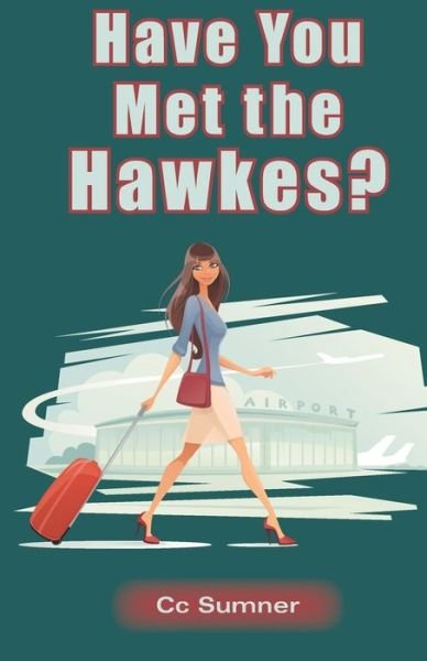 Cover for CC Sumner · Have You Met the Hawkes (Paperback Bog) (2019)
