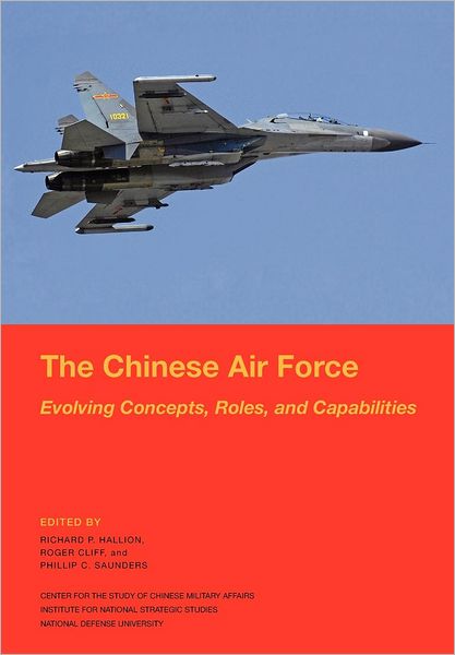 Cover for National Defense University Press · The Chinese Air Force: Evolving Concepts, Roles, and Capabilities (Pocketbok) (2012)