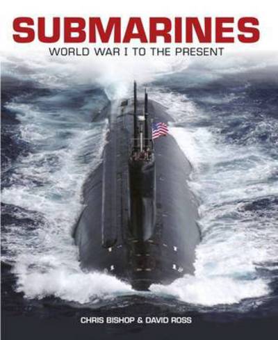 Cover for David Ross · Submarines: World War I to the Present (Hardcover Book) (2016)