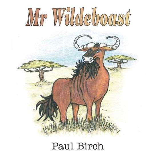 Cover for Paul Birch · Mr Wildeboast (Paperback Book) (2018)