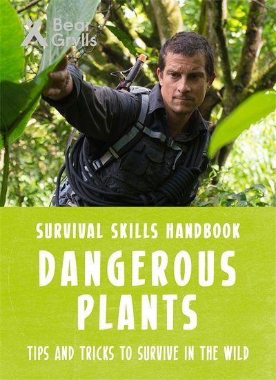 Cover for Bear Grylls · Bear Grylls Survival Skills: Dangerous Plants (Pocketbok) (2017)