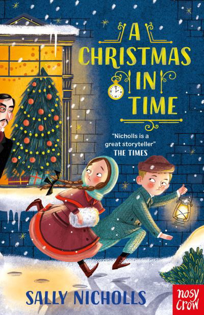 A Christmas in Time - In Time - Sally Nicholls - Kirjat - Nosy Crow Ltd - 9781788007337 - torstai 1. lokakuuta 2020