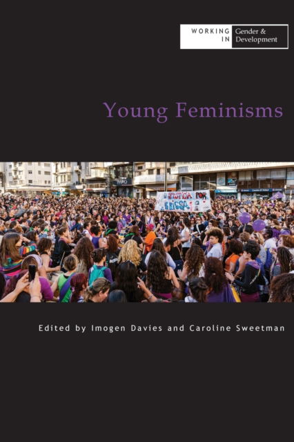 Cover for Caroline Sweetman · Young Feminisms - Working in Gender &amp; Development (Pocketbok) (2021)