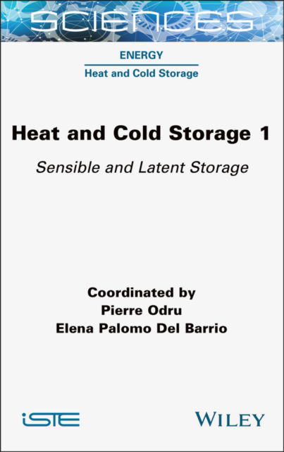 Cover for Heat and Cold Storage, Volume 1: Sensible and Latent Storage - ISTE Consignment (Gebundenes Buch) (2024)