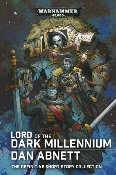 Lord of the Dark Millennium: The Dan Abnett Collection - Dan Abnett - Bøger - Games Workshop Ltd - 9781789998337 - 21. januar 2021