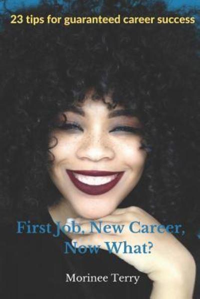 Cover for Morinee Terry · First Job, New Career, Now What? (Paperback Book) (2019)