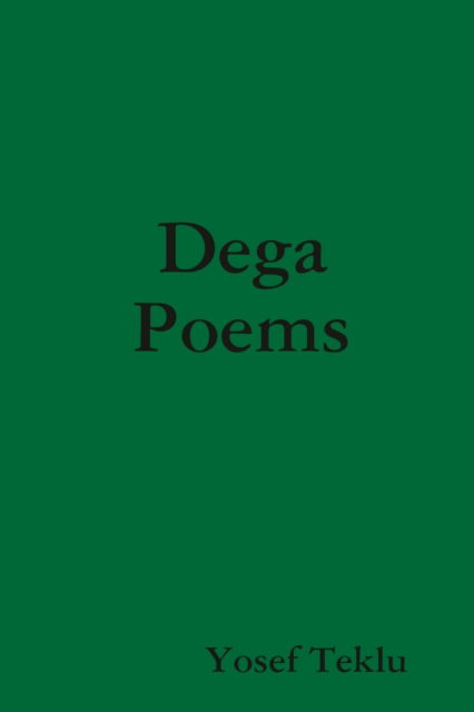 Cover for Yosef Teklu · Dega Poems (Paperback Book) (2019)